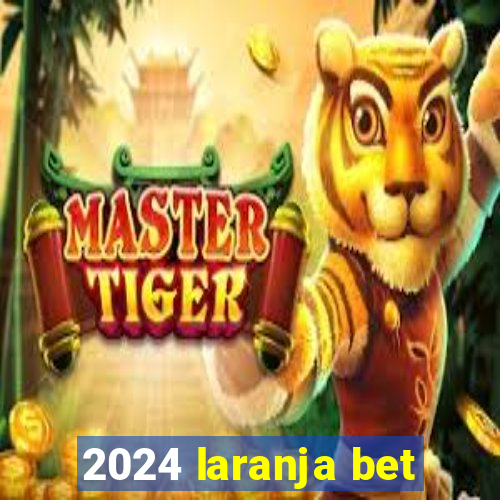 2024 laranja bet